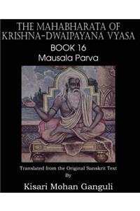 Mahabharata of Krishna-Dwaipayana Vyasa Book 16 Mausala Parva