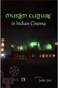 Muslim Culture in Indian Cinema