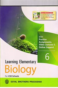 Learning Elementary Biology For ICSE Schools 6