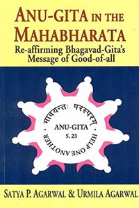 Anu-Gita in the Mahabharata: Re-affirming Bhagavad-Gita's Message of Good-of-All
