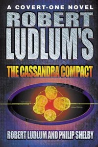 Robert Ludlum's The Cassandra Compact (A Covert-One Novel)