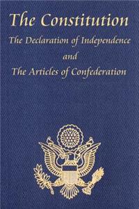 Constitution of the United States of America, with the Bill of Rights and All of the Amendments; The Declaration of Independence; And the Articles