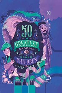 50 Greatest Stories For Older Children
