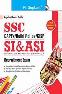 SSC : CAPFs/Delhi Police/CISF-SI & ASI Recruitment Exam Guide (For Paper I & II)