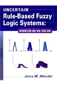 Uncertain Rule-Based Fuzzy Logic Systems