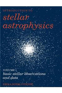 Introduction to Stellar Astrophysics: Volume 1, Basic Stellar Observations and Data