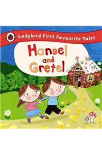 Hansel and Gretel: Ladybird First Favourite Tales