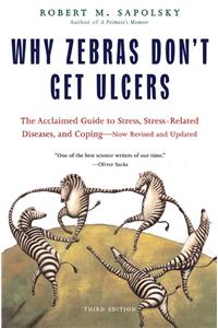 Why Zebras Don't Get Ulcers -Revised Edition