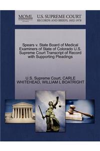 Spears V. State Board of Medical Examiners of State of Colorado U.S. Supreme Court Transcript of Record with Supporting Pleadings
