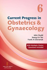 Current Progress in Obstetrics & Gynaecology Vol. 6