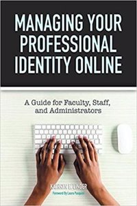 Managing Your Professional Identity Online