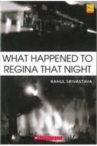 What Happened To Regina That Night