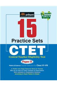 15 Practice Sets CTET Paper-II Central Teacher Eligibility Test Paper II Maths & Science Teacher Selection for Class VI-VIII