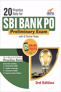 20 Practice Sets for SBI Bank PO Preliminary Exam with 5 Online Tests 3rd Edition