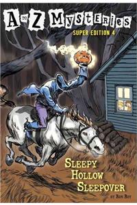 A to Z Mysteries Super Edition #4: Sleepy Hollow Sleepover