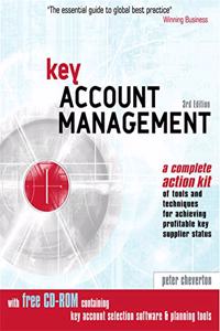 Key Account Management: Tools and Techniques for Achieving Profitable Key Supplier Status