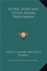 Astral Body and Other Astral Phenomena