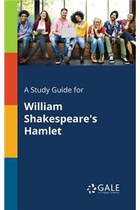 Study Guide for William Shakespeare's Hamlet