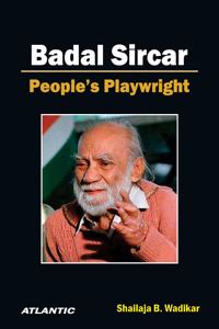 Badal Sircar: Peoples Playwright