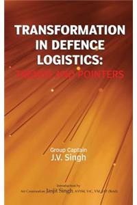Transformation in Defence Logistics: Trends and Pointers