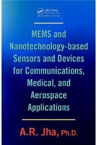 Mems and Nanotechnology-Based Sensors and Devices for Communications, Medical and Aerospace Applications