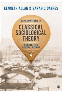 Explorations in Classical Sociological Theory