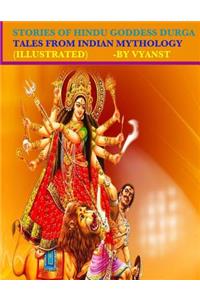 Stories of Hindu Goddess Durga (Illustrated)