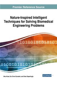 Nature-Inspired Intelligent Techniques for Solving Biomedical Engineering Problems