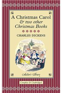 A Christmas Carol: & Two Other Christmas Books