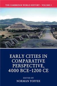 Cambridge World History: Volume 3, Early Cities in Comparative Perspective, 4000 Bce-1200 Ce