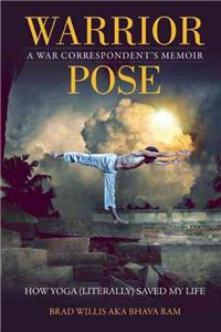 Warrior Pose: How Yoga (Literally) Saved My Life