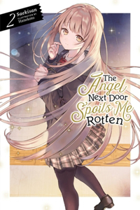 Angel Next Door Spoils Me Rotten, Vol. 2 (Light Novel)