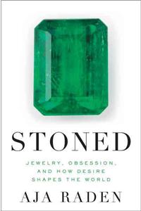 Stoned: Jewelry, Obsession, and How Desire Shapes the World