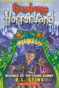 Revenge of the Living Dummy (Goosebumps Horrorland #1)