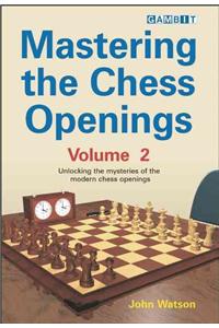 Mastering the Chess Openings Volume 2
