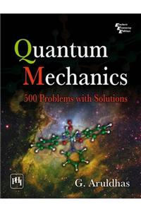 Quantum Mechanics: 500 Problems With Solutions