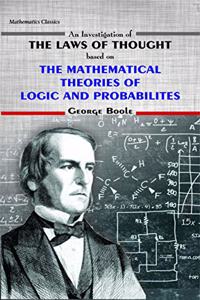 The Mathematical Theories of Logic and Probabilities