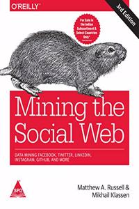 Mining The Social Web: Data Mining Facebbok, Twitter, Linkedin, Instagram, Github and More, Third Edition