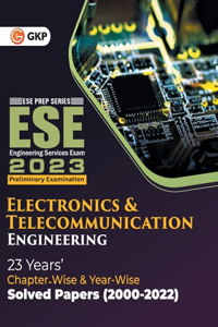 UPSC ESE 2023 Electronics & Telecommunication Engineering - Chapter Wise & Year Wise Solved Papers 2000-2022