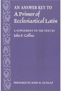An Answer Key to a Primer of Ecclesiastical Latin
