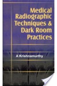 Medical Radiographic Technique and Dark Room Practices