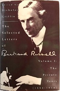 Selected Letters of Bertrand Russell: The Private Years, 1884-1914