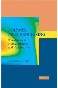 Polymer Melt Processing