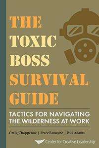 Toxic Boss Survival Guide Tactics for Navigating the Wilderness at Work