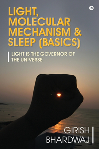 Light, Molecular Mechanism & Sleep (Basics)