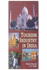 Tourism Industry in India: Impacts, Sustainability and Implications