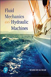 Fluid Mechanics and Hydraulic Machines | First Edition | By Pearson
