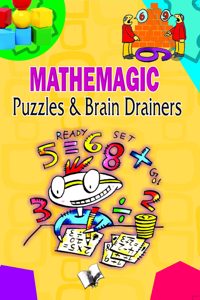 Mathemagic Puzzles and Brain Drainers