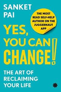 Yes You Can Change The Art of Reclaiming Your Life