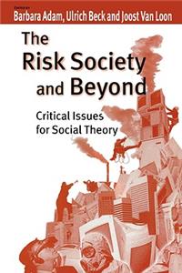 Risk Society and Beyond: Critical Issues for Social Theory